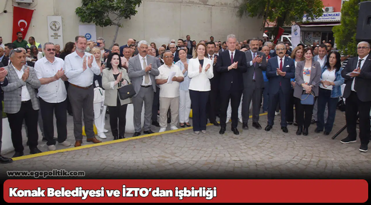 Konak Belediyesi ve İZTO’dan işbirliği