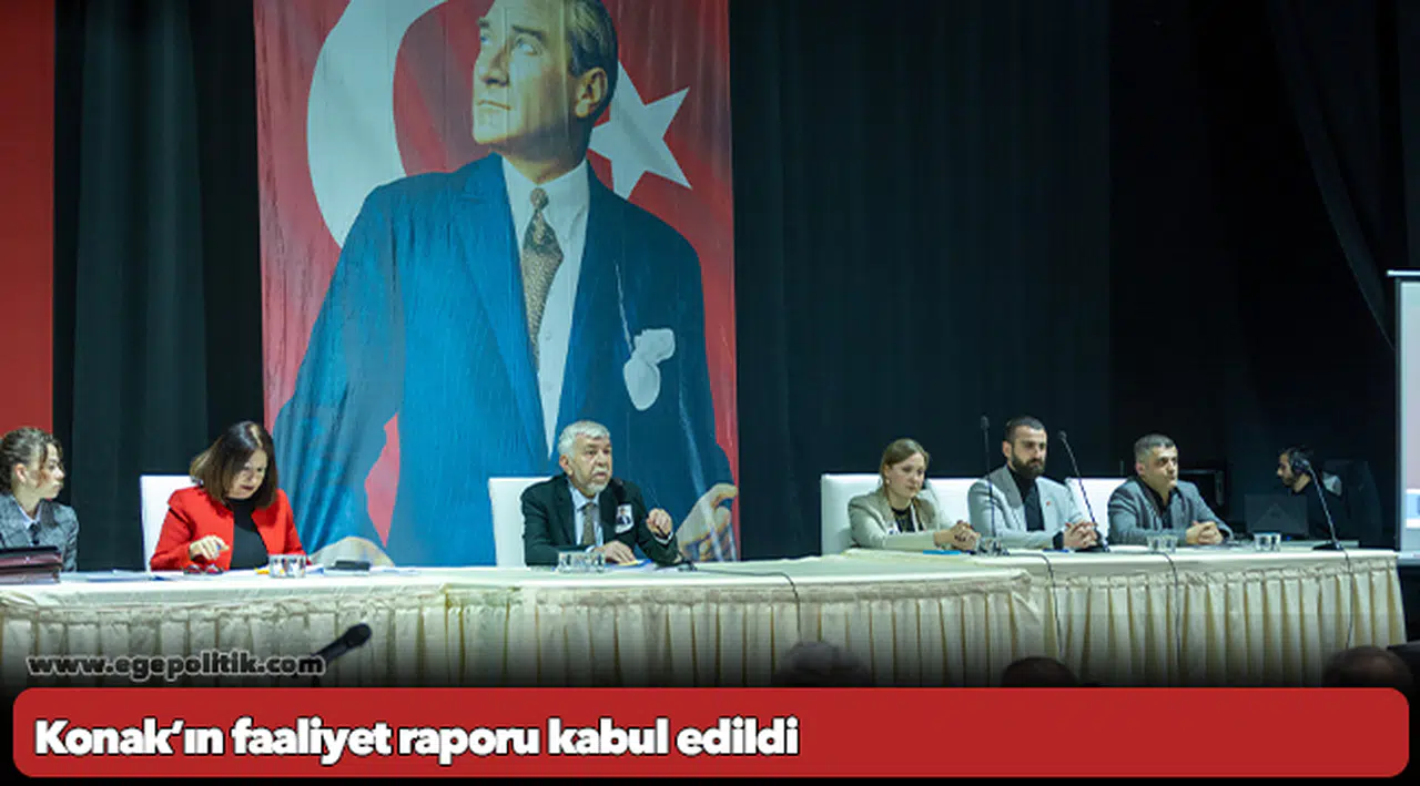 Konak’ın faaliyet raporu kabul edildi