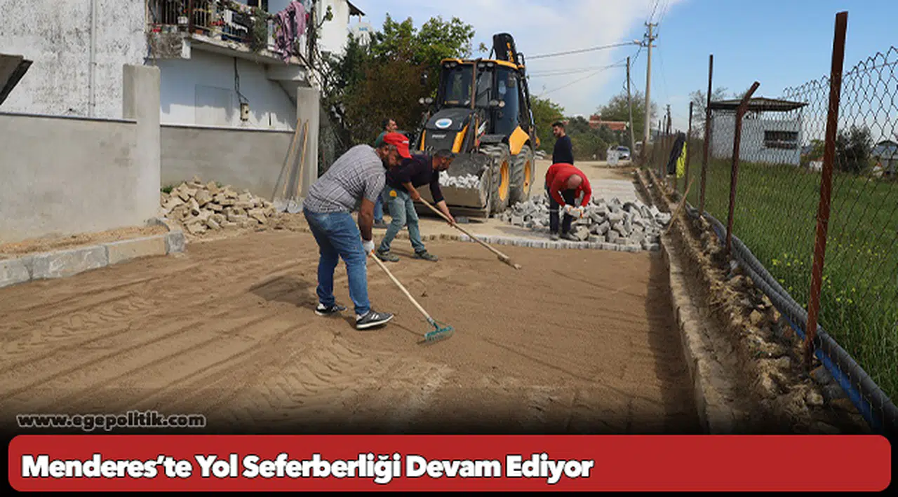 Menderes’te Yol Seferberliği Devam Ediyor