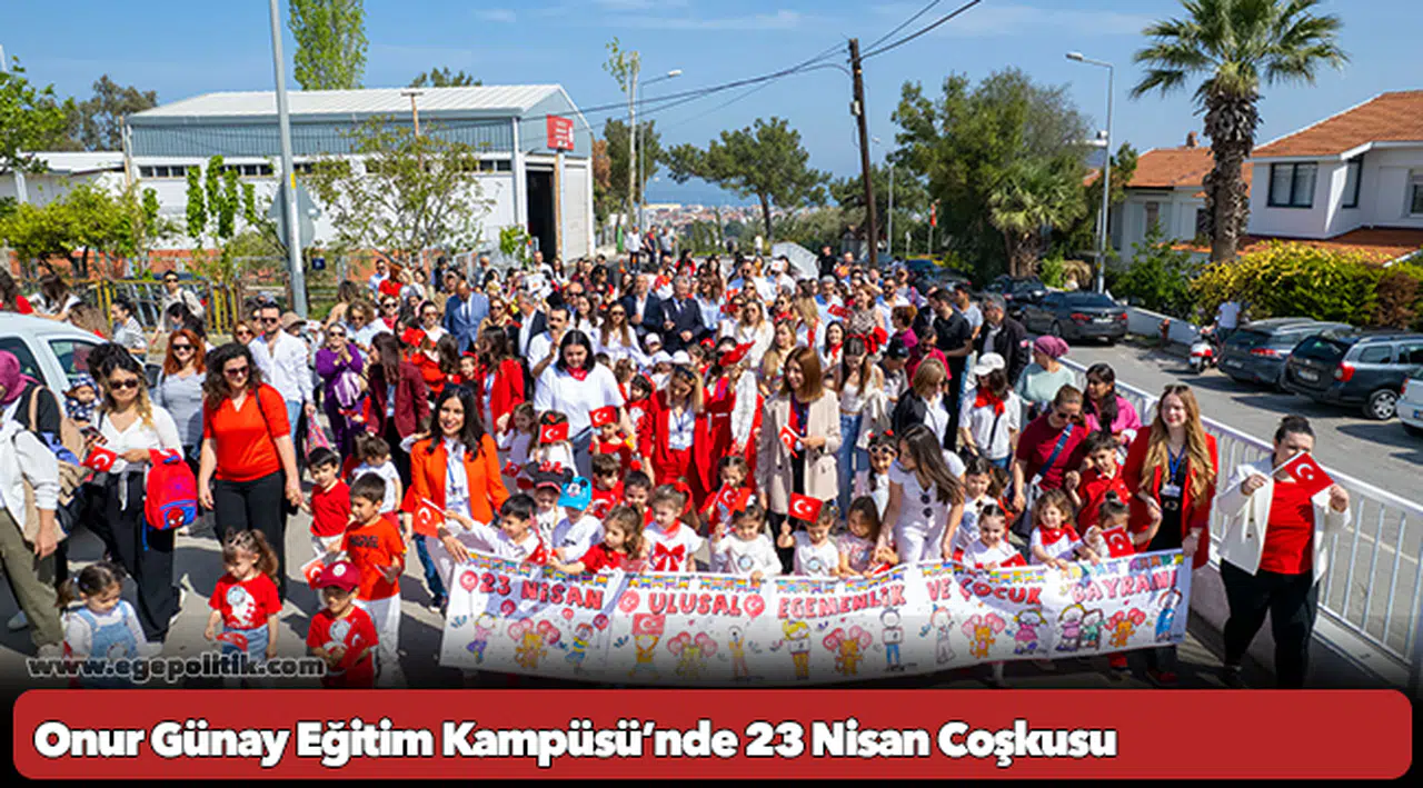 Onur Günay Eğitim Kampüsü’nde 23 Nisan Coşkusu