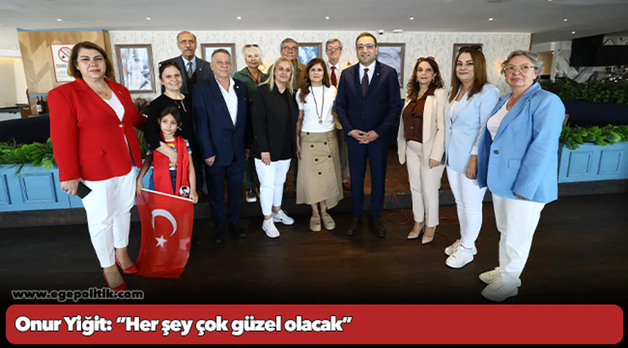 Onur Yiğit: “Her şey çok güzel olacak”