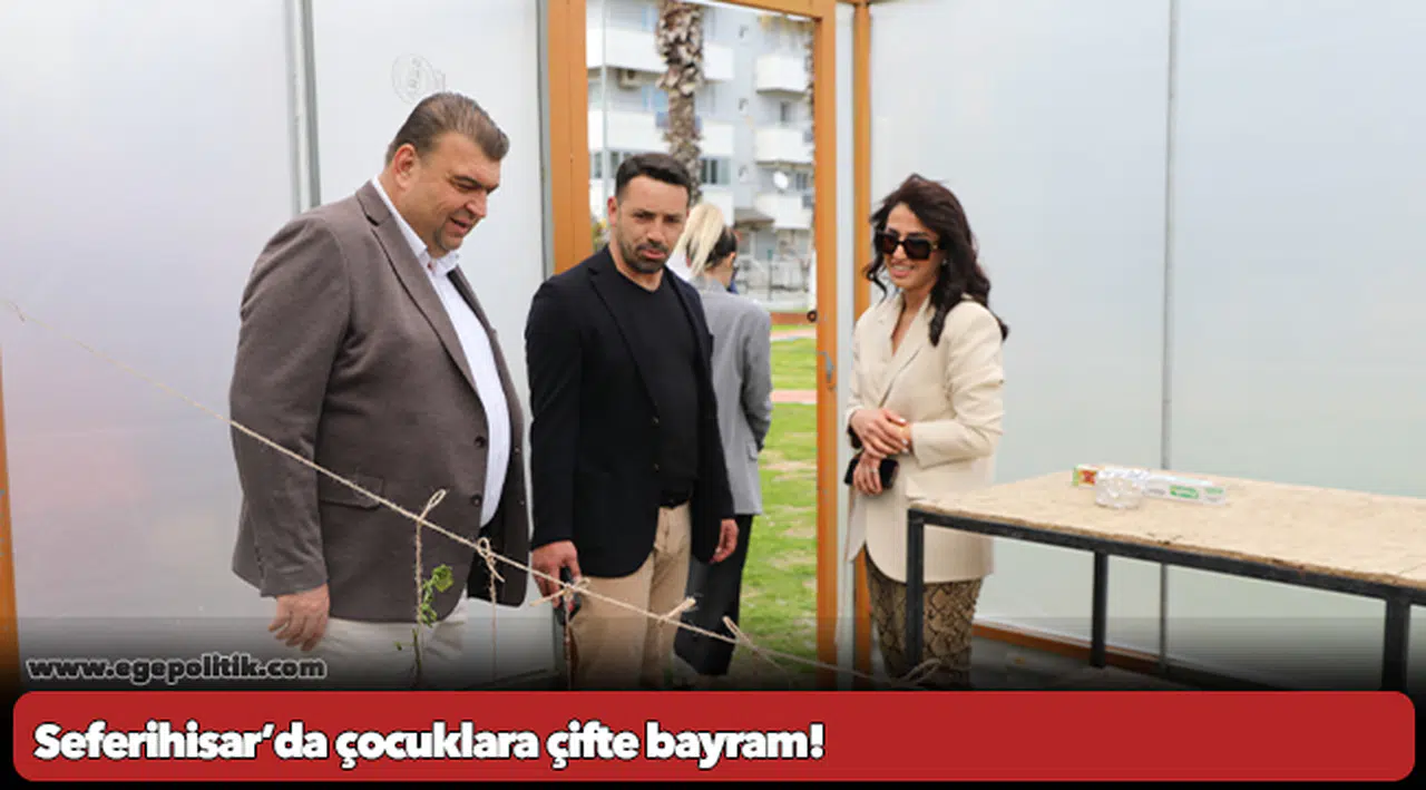 Seferihisar’da çocuklara çifte bayram!
