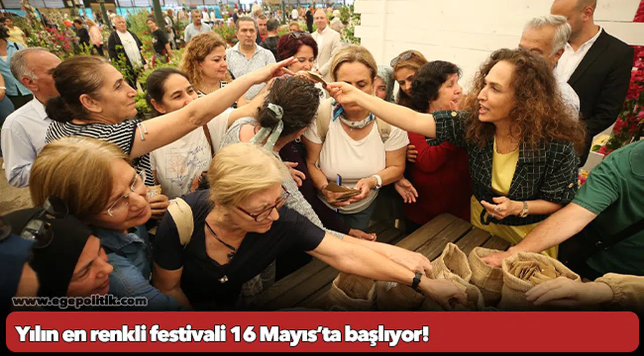 Yılın en renkli festivali 16 Mayıs’ta başlıyor!