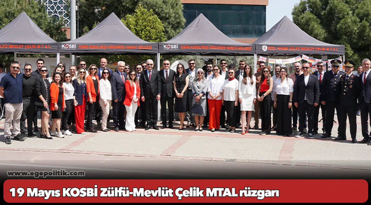 19 Mayıs KOSBİ Zülfü-Mevlüt Çelik MTAL rüzgarı