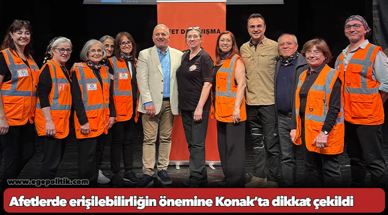 Afetlerde erişilebilirliğin önemine Konak’ta dikkat çekildi