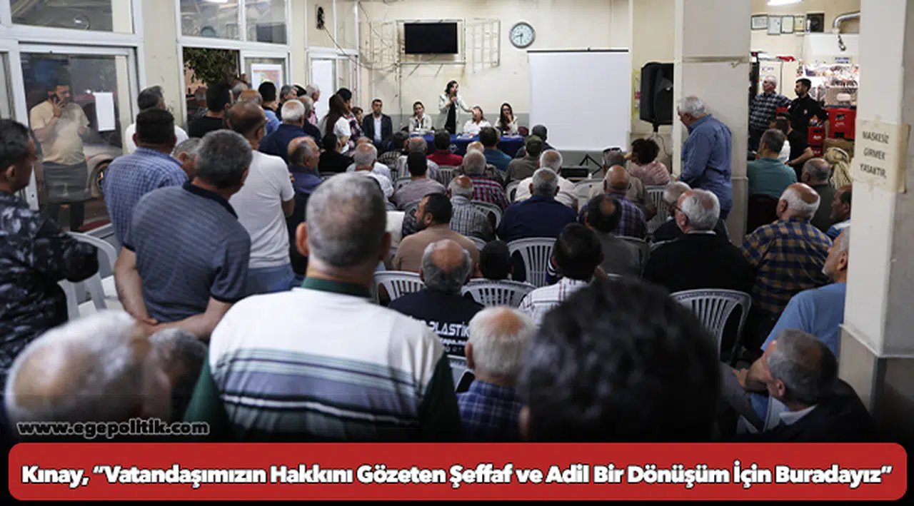 Başkan Kınay, “Vatandaşımızın Hakkını Gözeten Şeffaf ve Adil Bir Dönüşüm İçin Buradayız”