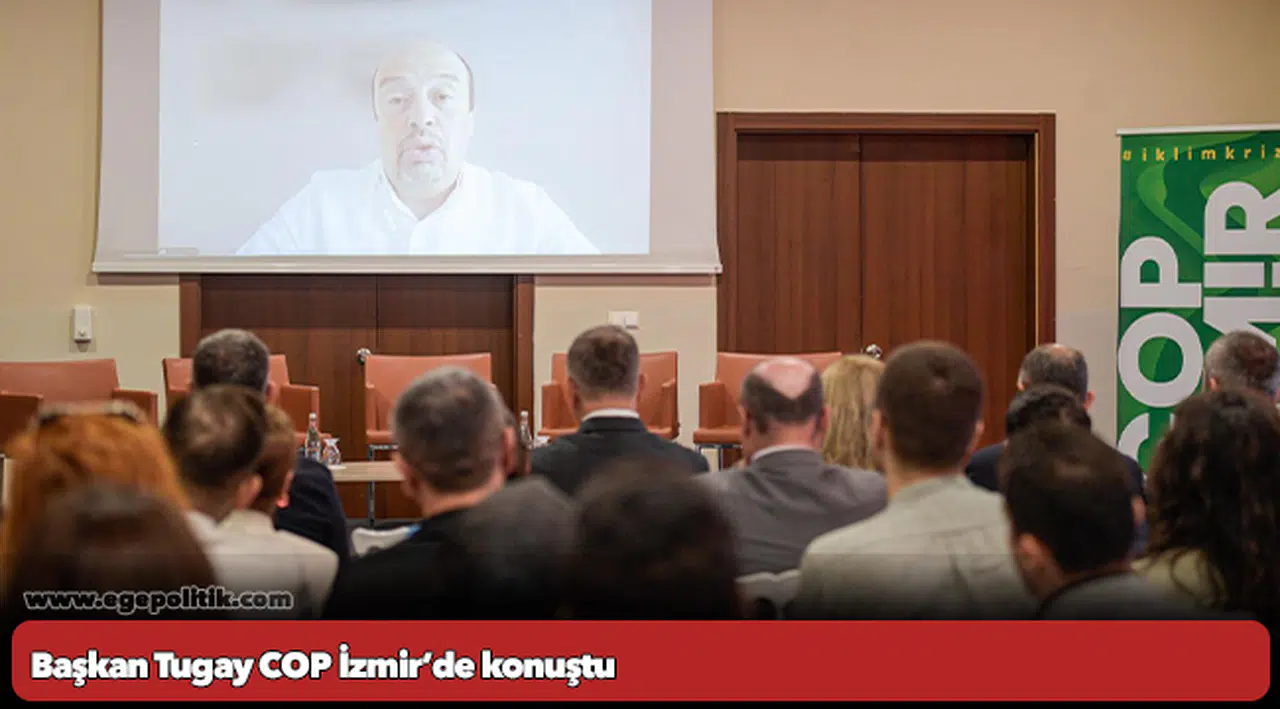 Başkan Tugay COP İzmir’de konuştu