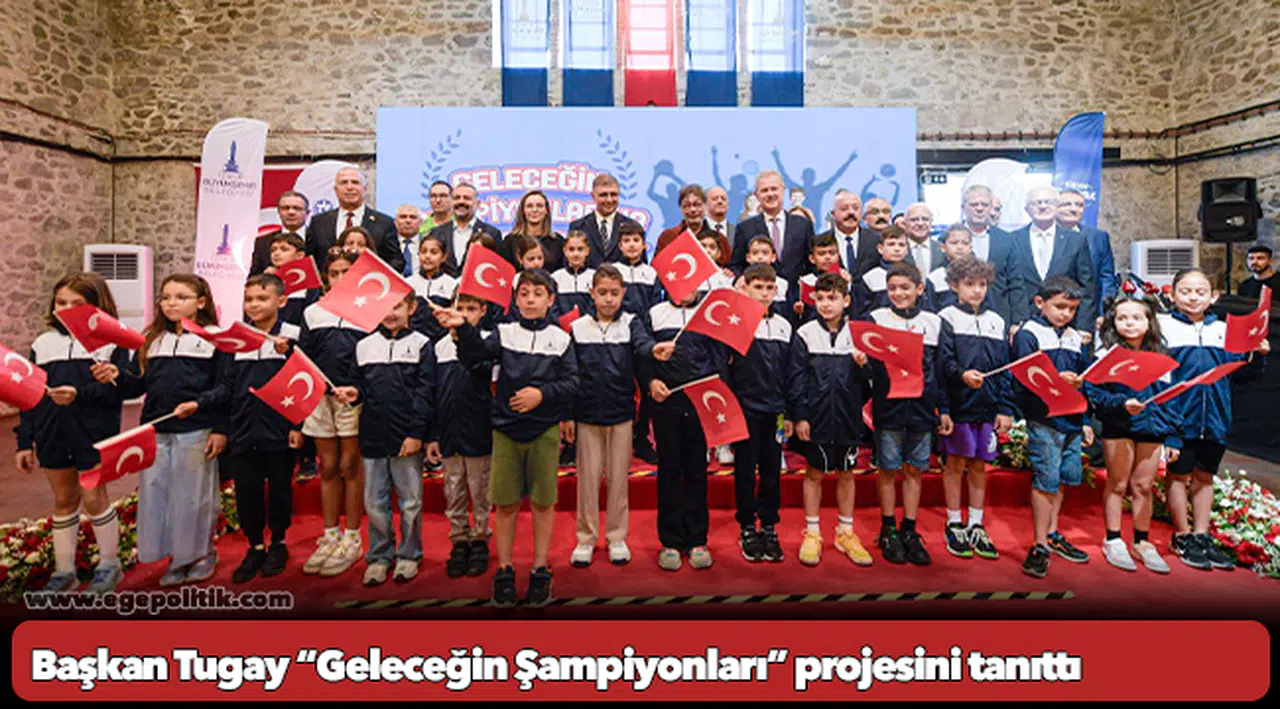 Başkan Tugay “Geleceğin Şampiyonları” projesini tanıttı