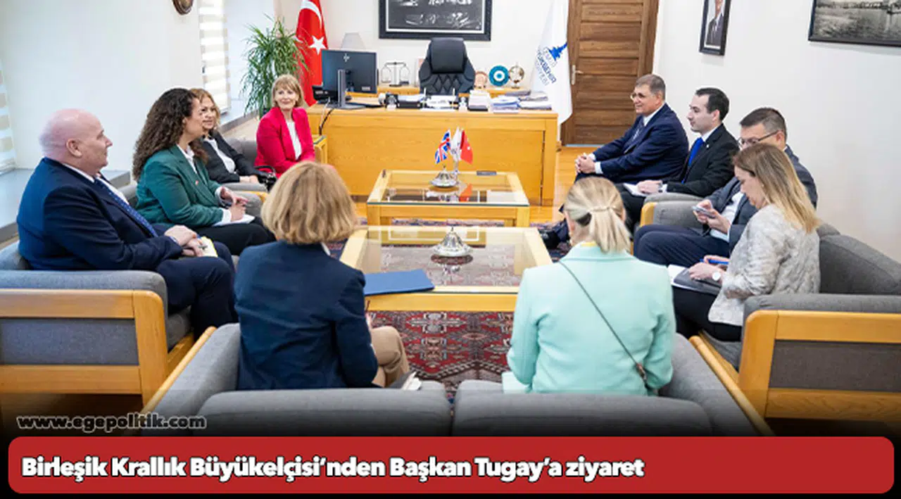 Birleşik Krallık Büyükelçisi’nden Başkan Tugay’a ziyaret