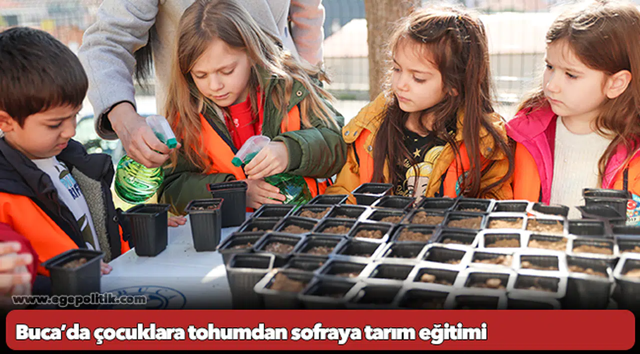 Buca’da çocuklara tohumdan sofraya tarım eğitimi