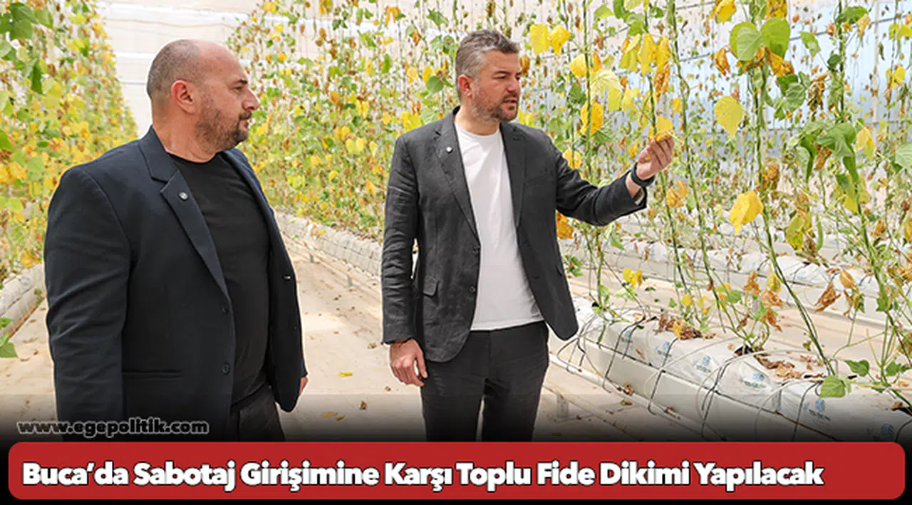 Buca’da Sabotaj Girişimine Karşı Toplu Fide Dikimi Yapılacak