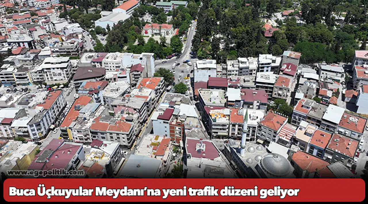 Buca Üçkuyular Meydanı’na yeni trafik düzeni geliyor