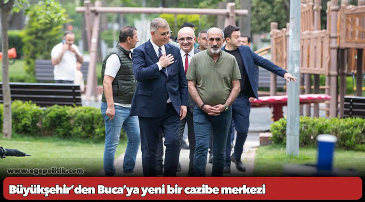 Büyükşehir’den Buca’ya yeni bir cazibe merkezi