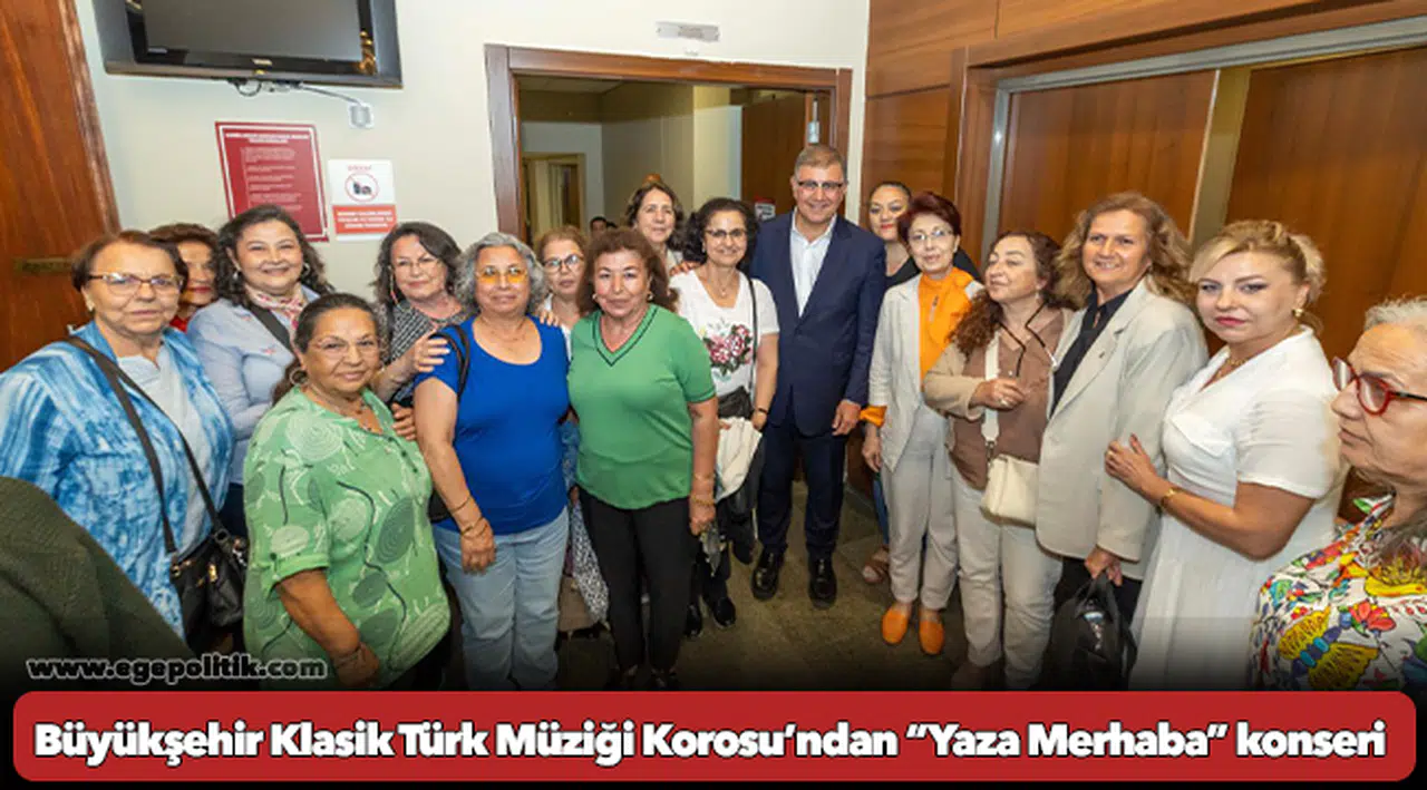 Büyükşehir Klasik Türk Müziği Korosu’ndan “Yaza Merhaba” konseri