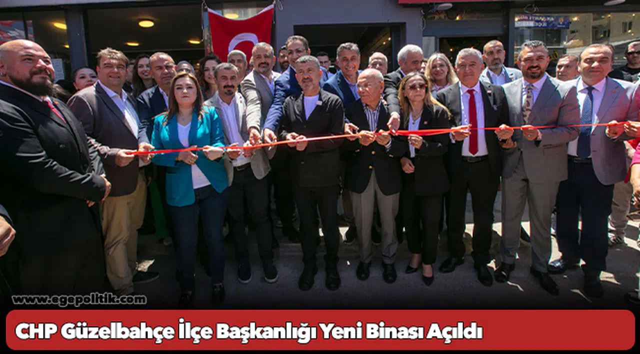 CHP Güzelbahçe İlçe Başkanlığı Yeni Binası Açıldı