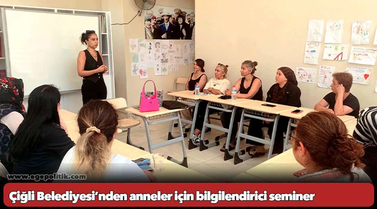 Çiğli Belediyesi’nden anneler için bilgilendirici seminer