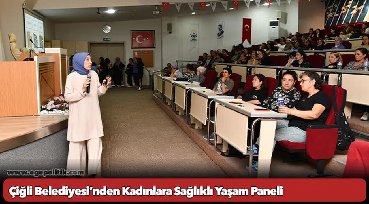 Çiğli Belediyesi’nden Kadınlara Sağlıklı Yaşam Paneli