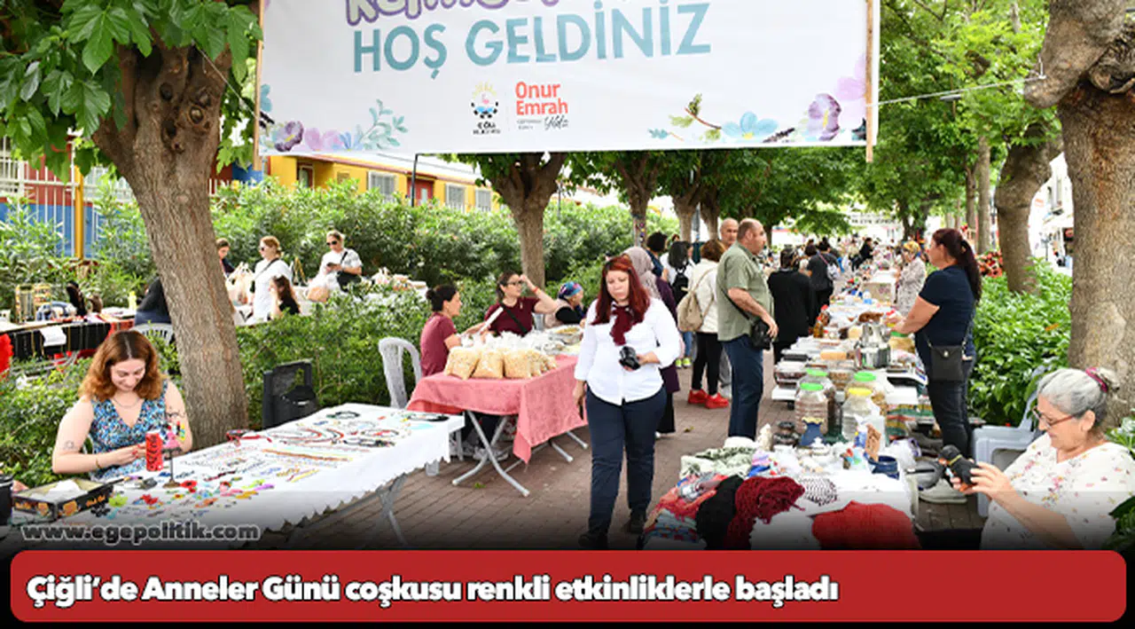 Çiğli’de Anneler Günü coşkusu renkli etkinliklerle başladı