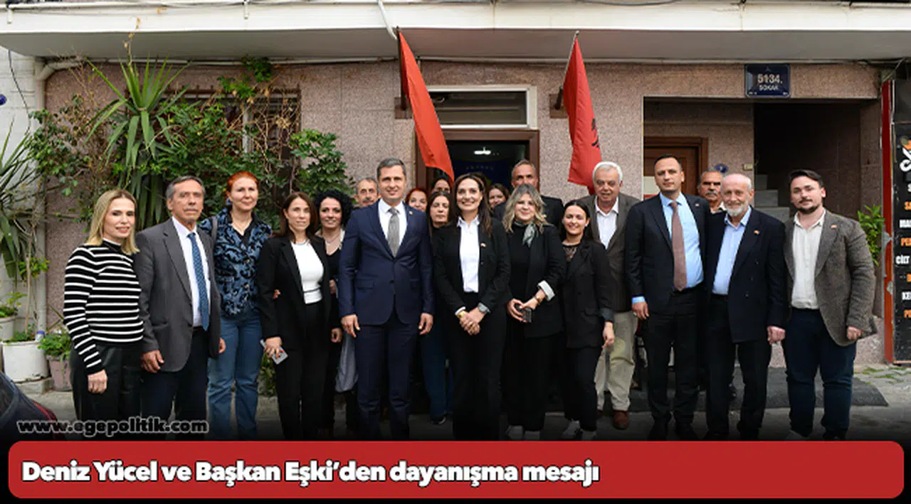 Deniz Yücel ve Başkan Eşki Bornova Arnavutları Derneği’nde hukuksuzluklara karşı dayanışma mesajı verdi;    “Adalet ve kardeşlik için yan yanayız”