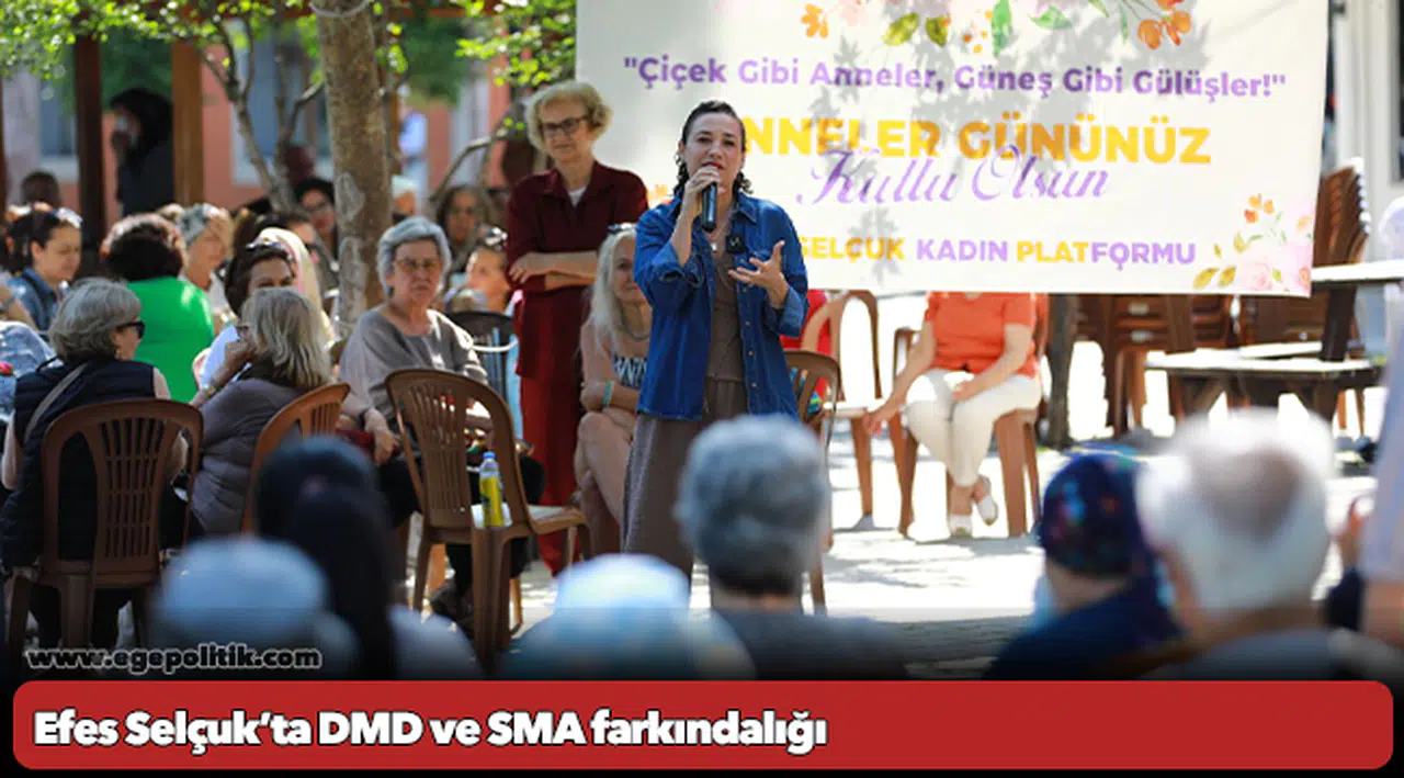Efes Selçuk’ta DMD ve SMA farkındalığı: Gerçek Anneler Günü çocukların umutla büyüdüğü gün olacak
