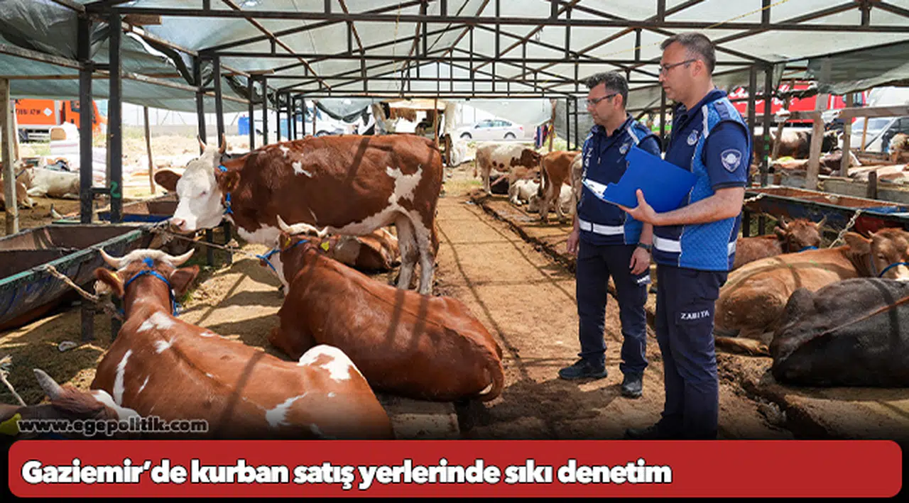 Gaziemir’de kurban satış yerlerinde sıkı denetim