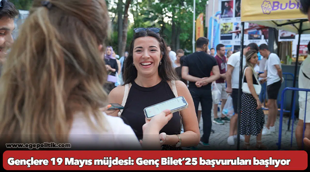 Gençlere 19 Mayıs müjdesi: Genç Bilet’25 başvuruları başlıyor