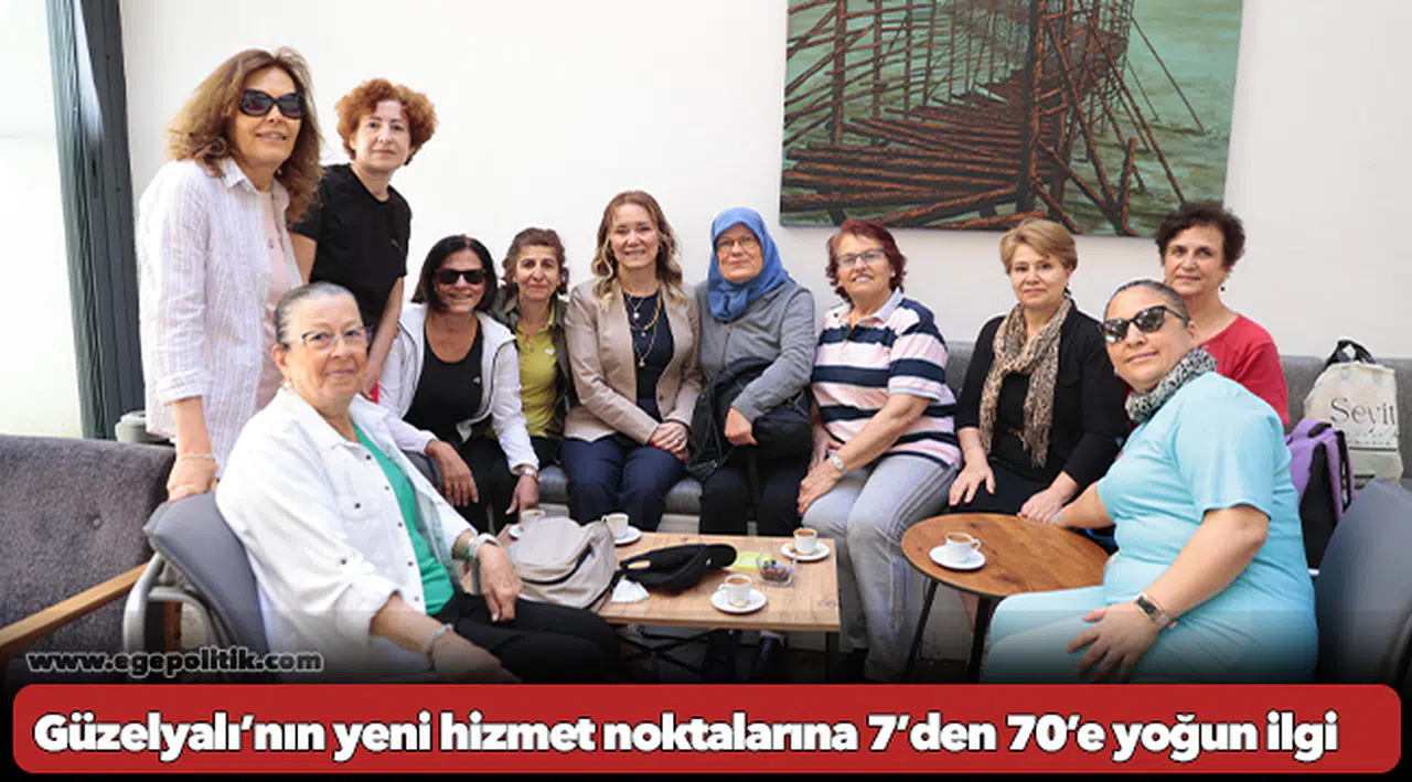 Güzelyalı’nın yeni hizmet noktalarına 7’den 70’e yoğun ilgi