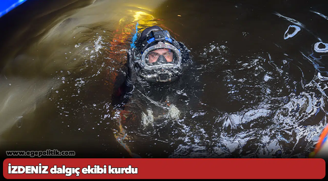 İZDENİZ dalgıç ekibi kurdu