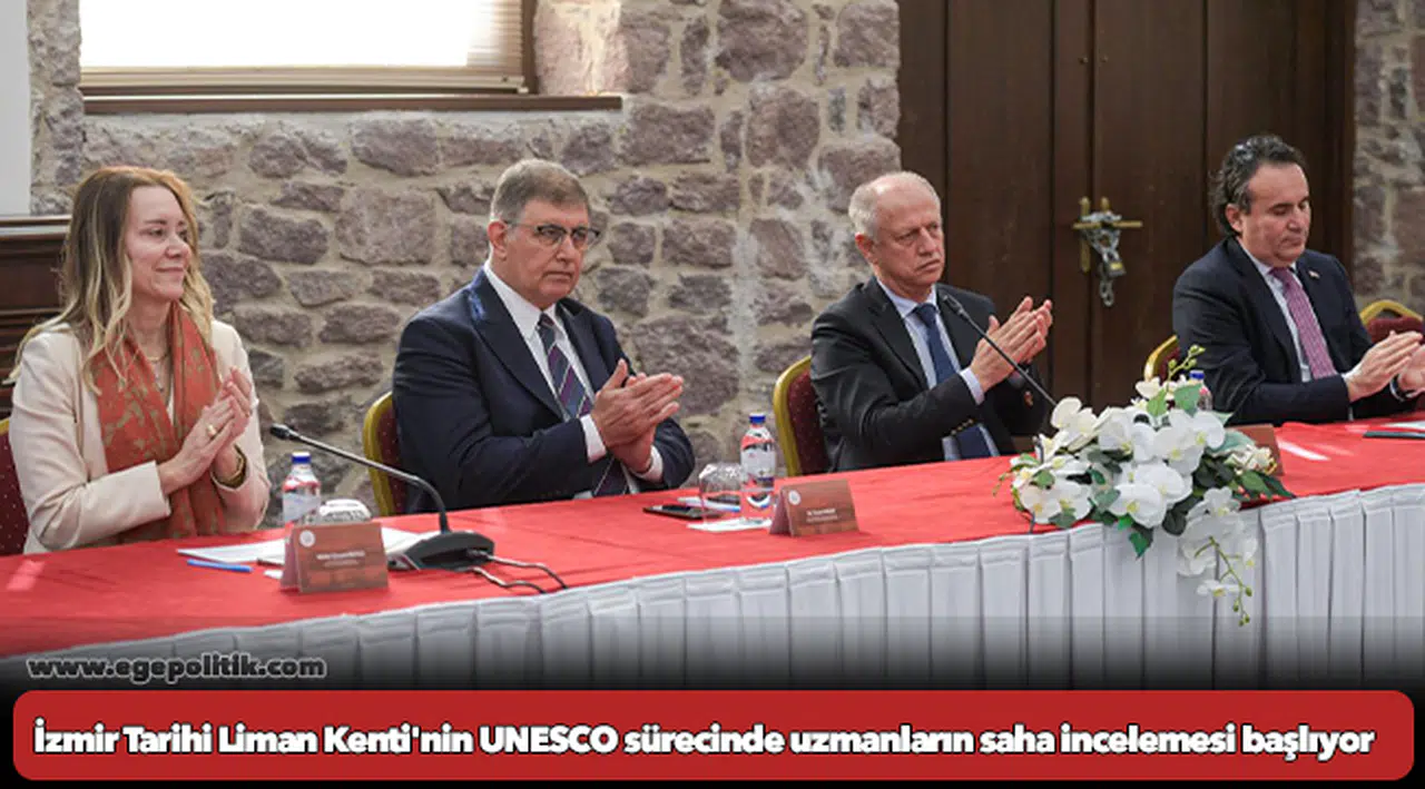 İzmir Tarihi Liman Kenti'nin UNESCO sürecinde uzmanların saha incelemesi başlıyor