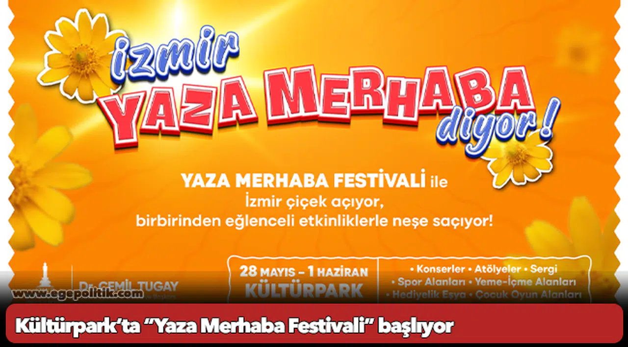 Kültürpark’ta “Yaza Merhaba Festivali” başlıyor
