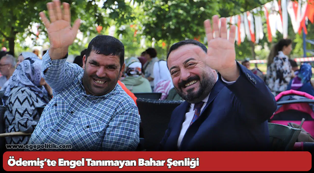 Ödemiş’te Engel Tanımayan Bahar Şenliği