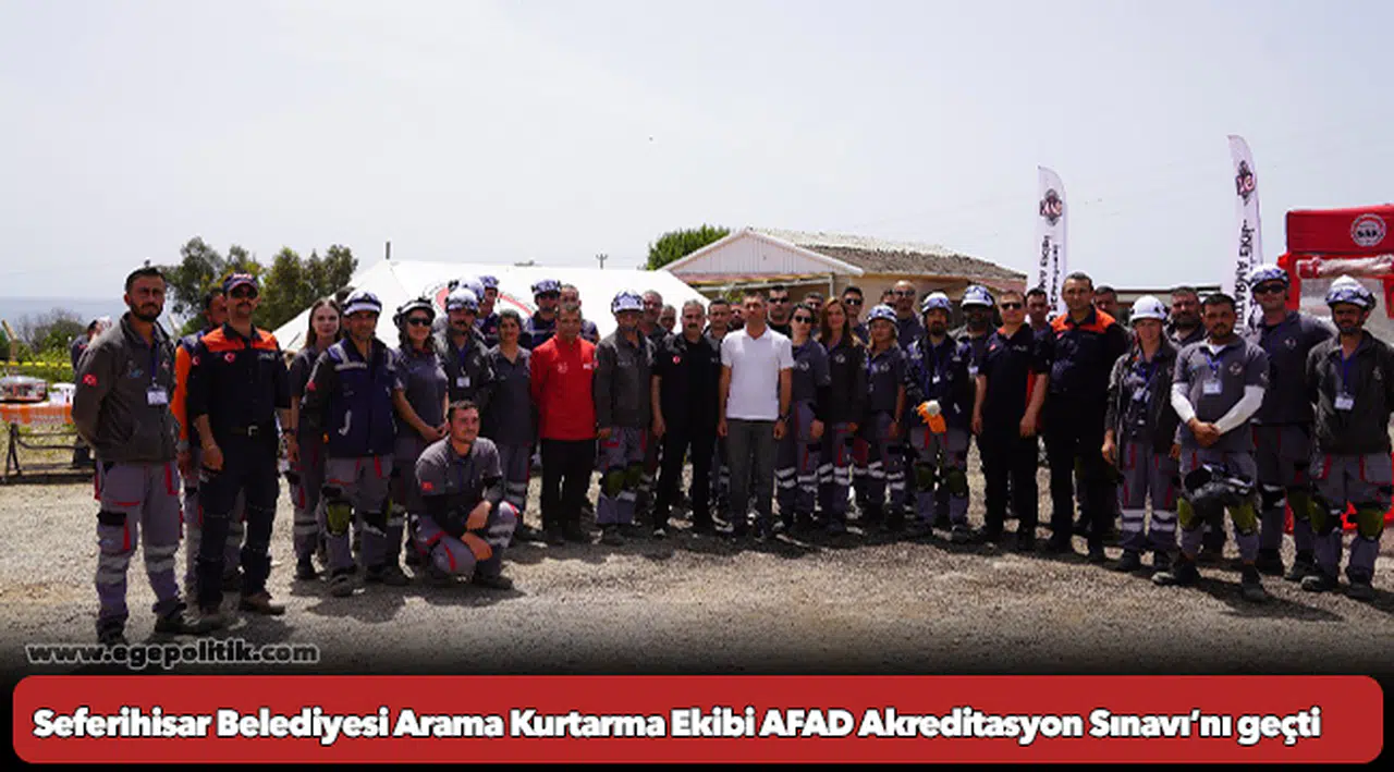 Seferihisar Belediyesi Arama Kurtarma Ekibi AFAD Akreditasyon Sınavı’nı geçti