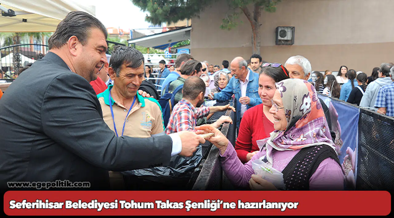 Seferihisar Belediyesi Tohum Takas Şenliği’ne hazırlanıyor