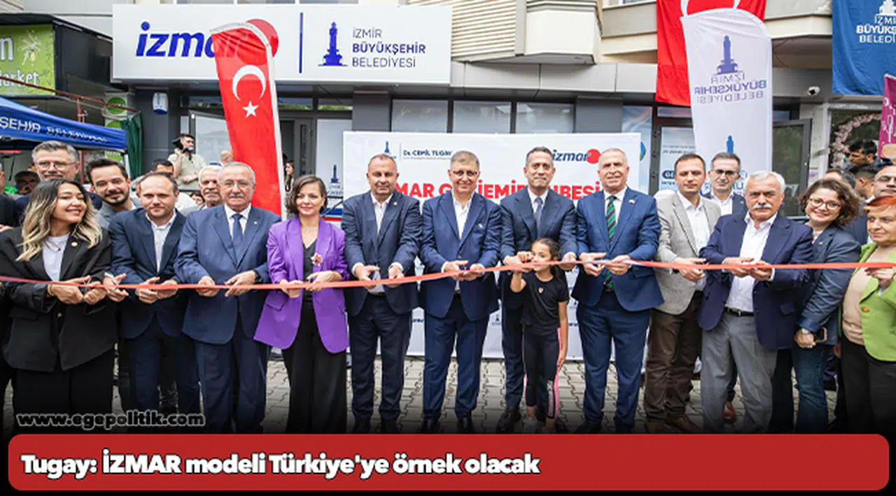 Tugay: İZMAR modeli Türkiye'ye örnek olacak