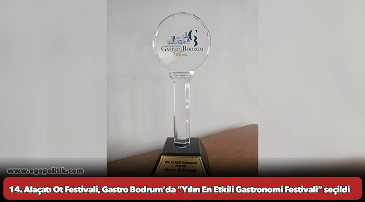 14. Alaçatı Ot Festivali, Gastro Bodrum’da “Yılın En Etkili Gastronomi Festivali” seçildi