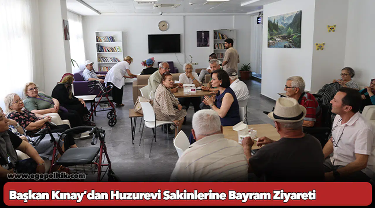 Başkan Kınay’dan Huzurevi Sakinlerine Bayram Ziyareti