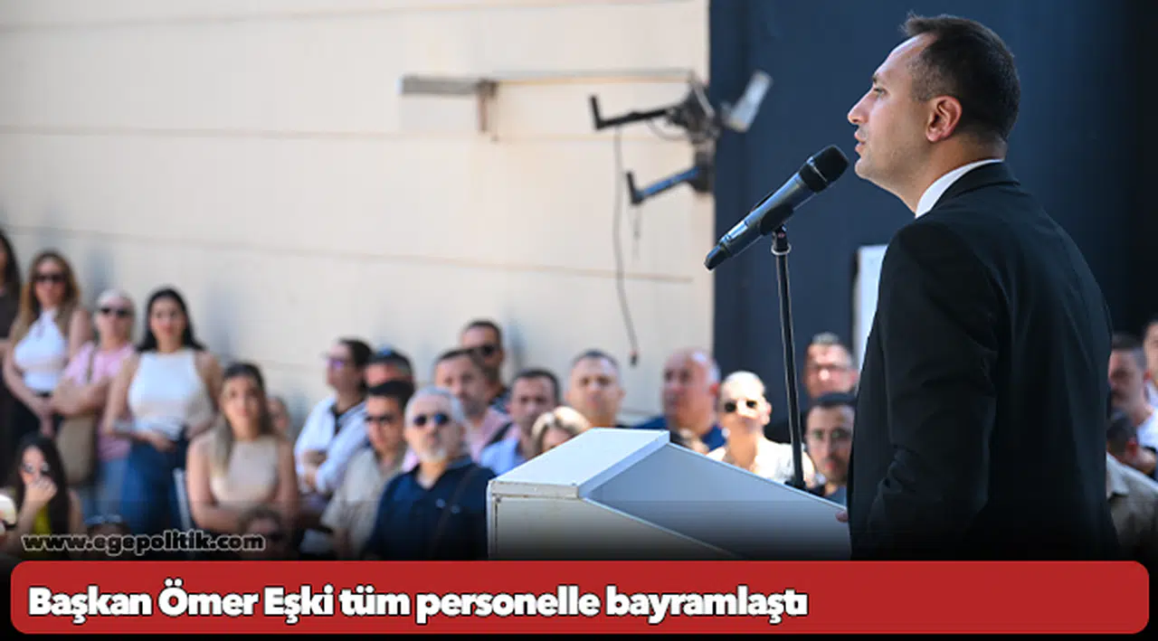 Başkan Ömer Eşki tüm personelle bayramlaştı