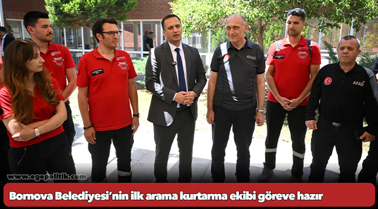 Bornova Belediyesi’nin ilk arama kurtarma ekibi göreve hazır