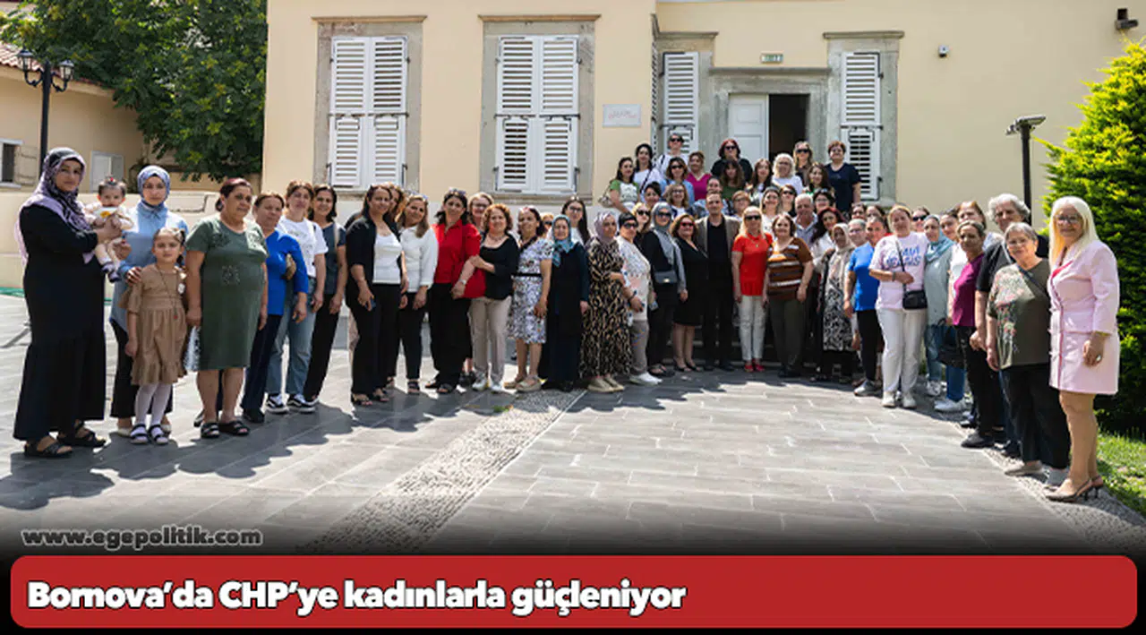 Bornova’da CHP’ye kadınlarla güçleniyor
