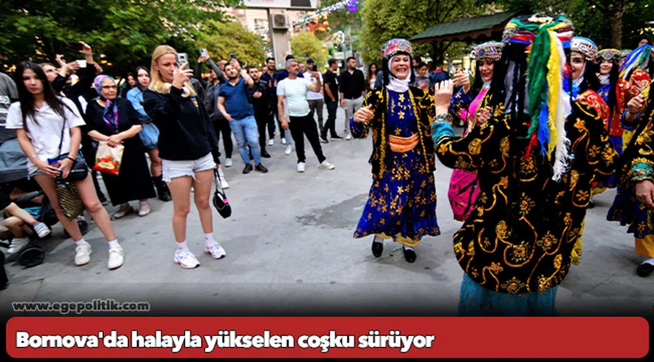 Bornova'da halayla yükselen coşku sürüyor