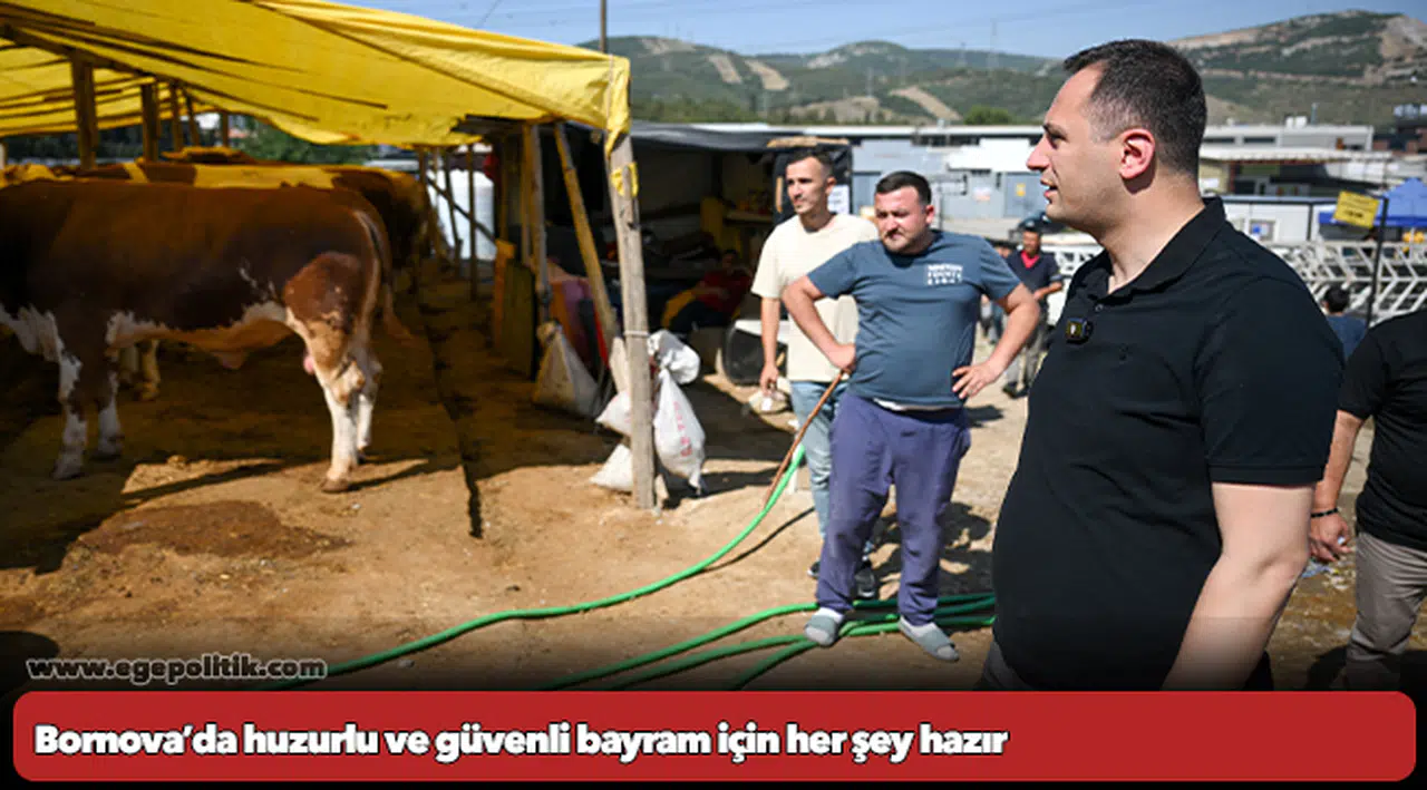 Bornova’da huzurlu ve güvenli bayram için her şey hazır