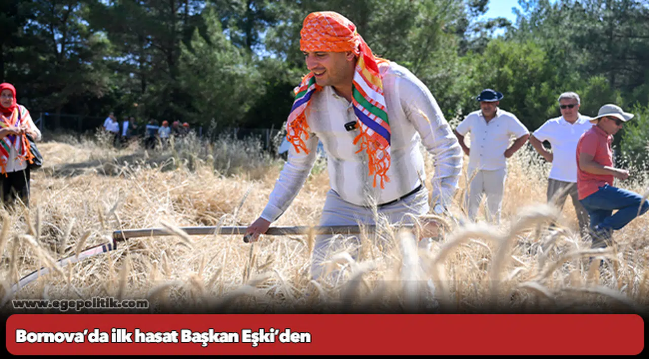 Bornova’da ilk hasat Başkan Eşki’den