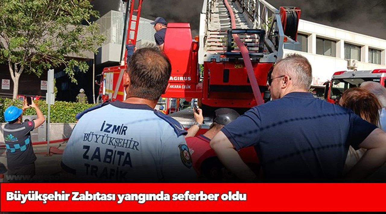 Büyükşehir Zabıtası yangında seferber oldu