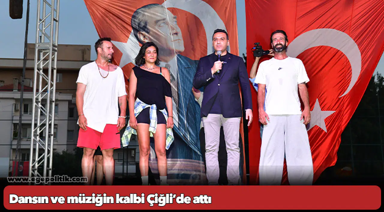 Dansın ve müziğin kalbi Çiğli’de attı