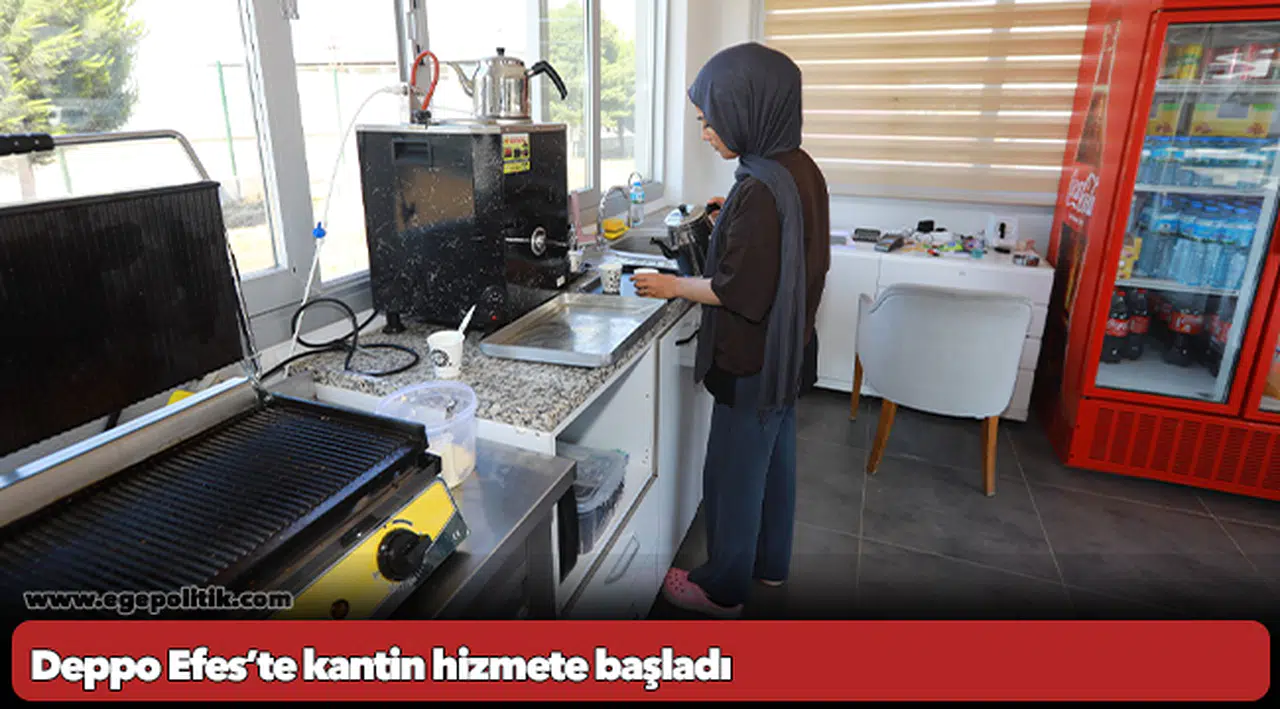 Deppo Efes’te kantin hizmete başladı