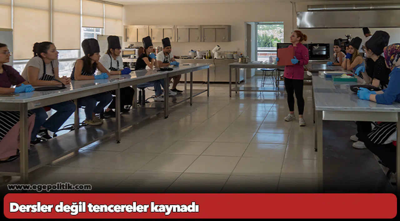 Dersler değil tencereler kaynadı