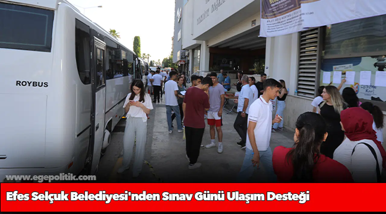 Efes Selçuk Belediyesi'nden Sınav Günü Ulaşım Desteği