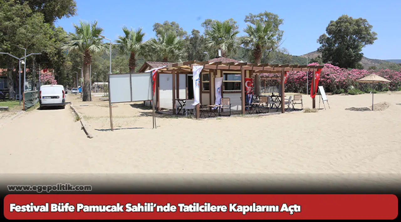 Festival Büfe Pamucak Sahili’nde Tatilcilere Kapılarını Açtı