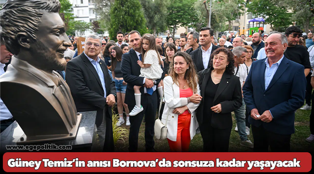 Güney Temiz’in anısı Bornova’da sonsuza kadar yaşayacak