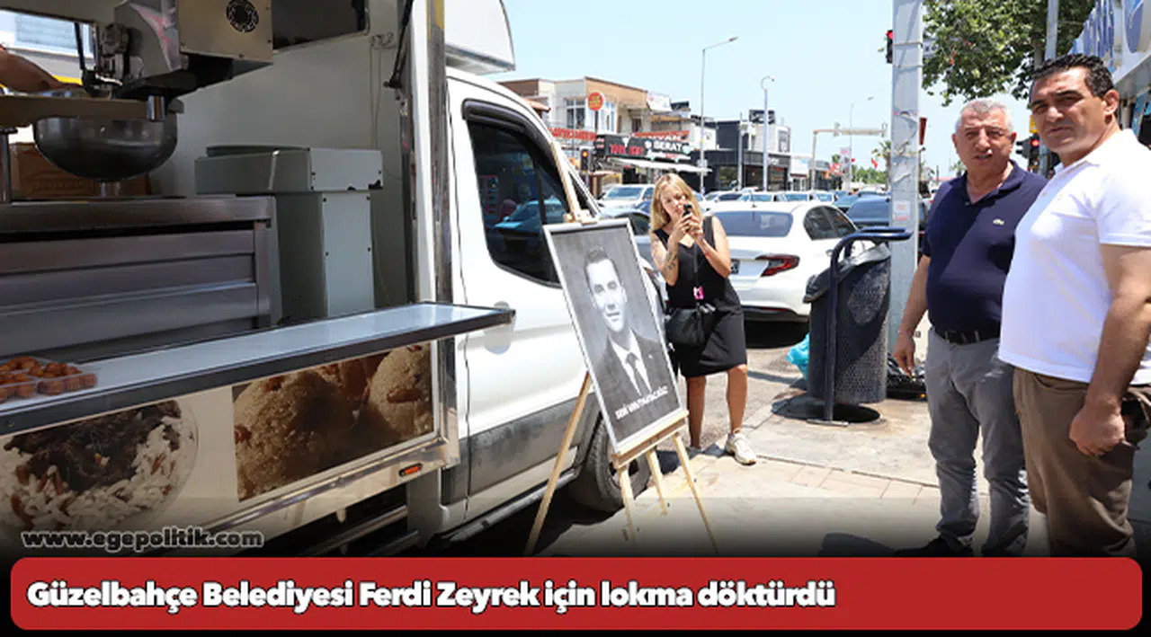 Güzelbahçe Belediyesi Ferdi Zeyrek için lokma döktürdü